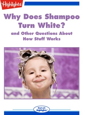 cover image of Why Does Shampoo Turn White? and Other Questions About How Stuff Works